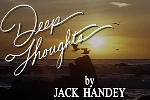 Deep Thoughts by Jack Handy